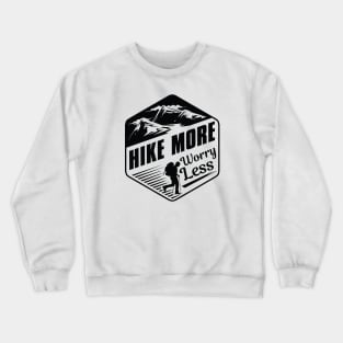 Hike More Worry Less Crewneck Sweatshirt